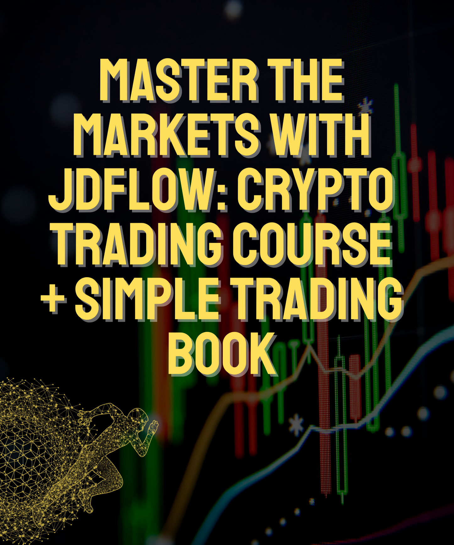 Master the Markets with JDflow: Crypto Trading Course + Simple Trading Book